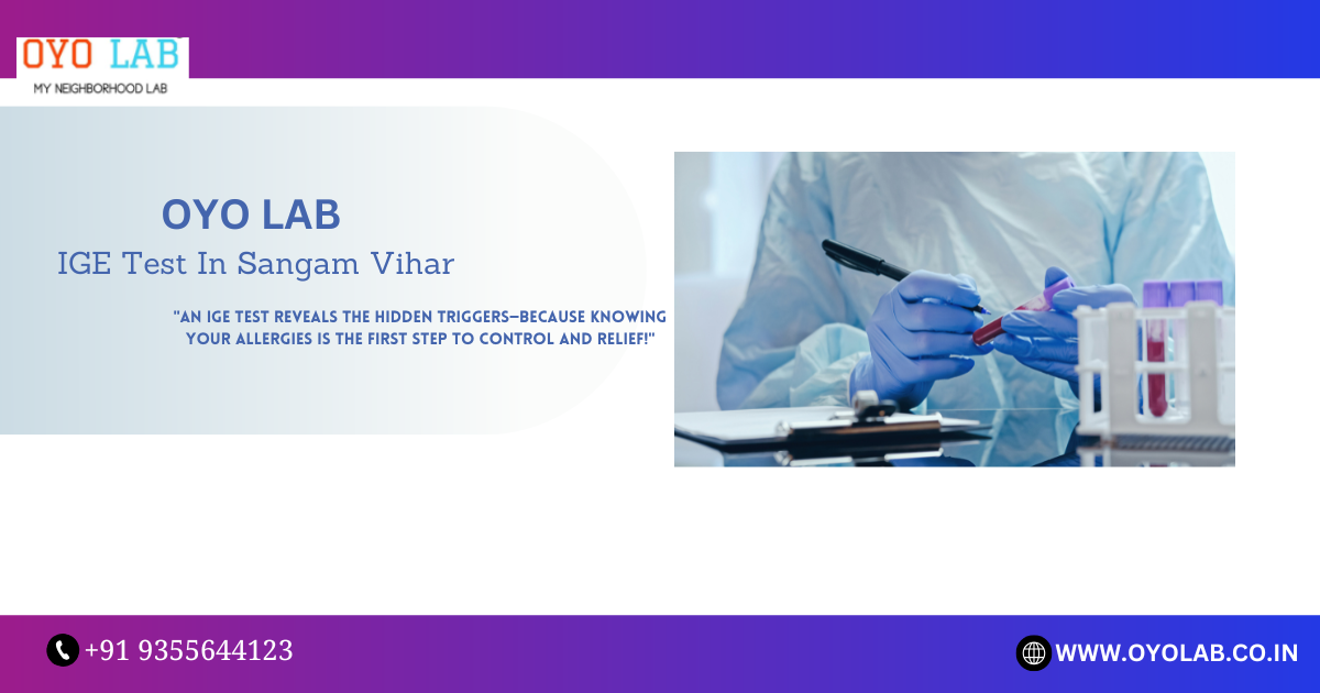 IGE Test In Sangam Vihar