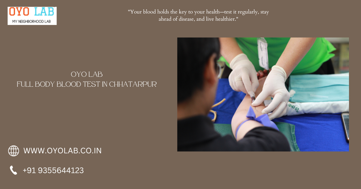 Full Body Blood Test In Chhatarpur