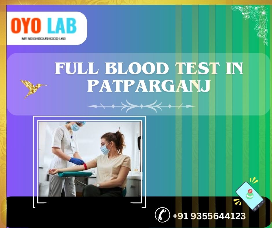 Full blood test in patparganj