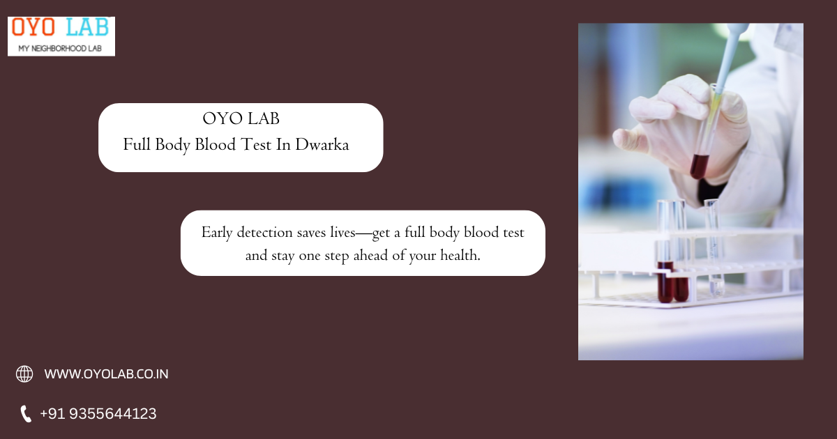 Full Body Blood Test In Dwarka